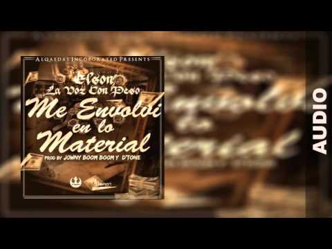 Elson La Voz Con Peso – Me Envolví En Lo Material 2015