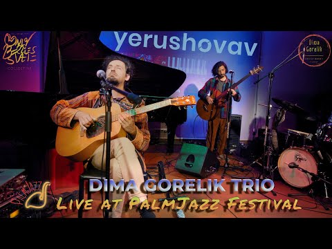 Dima Gorelik Trio - Live at Palm Jazz Festival 2023 - "Yerushovav"