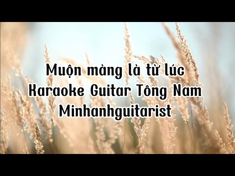 Muộn màng là từ lúc - Karaoke Guitar Beat Acoustic - Tông Nam - Minh Anh Guitarist