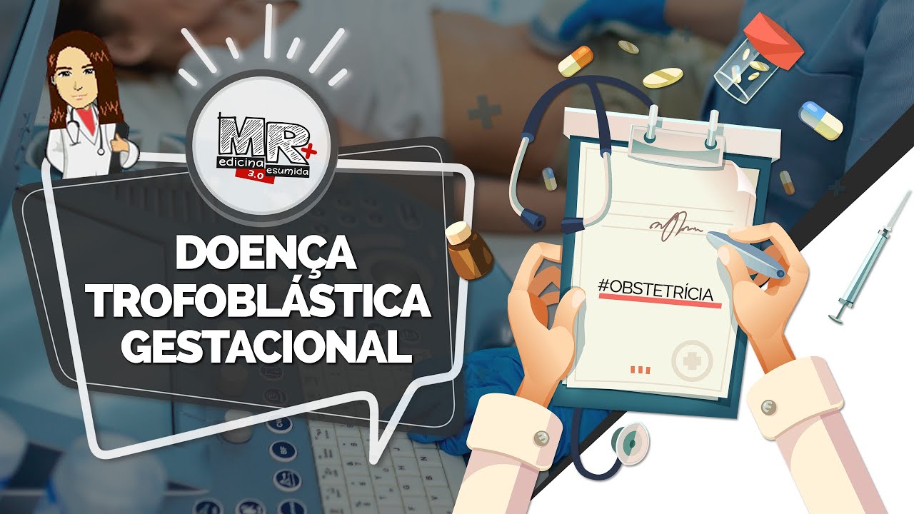 Doença trofoblástica gestacional - Aula #MR