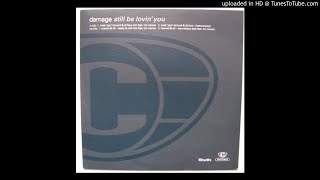 Damage - Still Be Lovin' You (Marvel &amp; Eli's "Ready To Roll" Mix) *UKG*