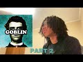 IM STILL SHOCKED Tyler The Creator Goblin Album Reaction Part 2