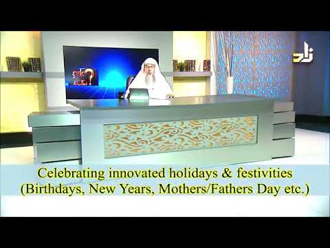 Celebrating Birthdays, New years, Mother's Day, Father's Day etc - Sheikh Assim Al Hakeem