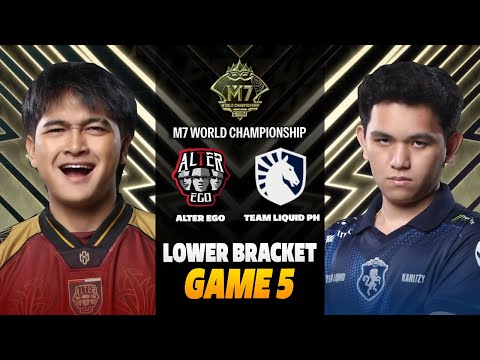 AE vs TLPH GAME 5 M7 LOWER BRACKET | ALTER EGO vs TEAM LIQUID PH