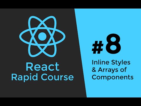 REACT JS TUTORIAL #8 - React Inline Styles & Component Arrays Video