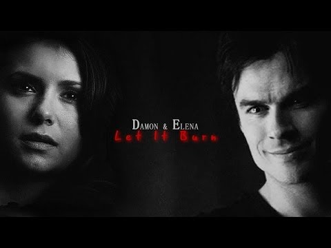 Elena&Damon || Let It Burn (+ 5x16 promo)