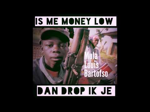 Mula B x LouiVos x Bartofso - Is me money low