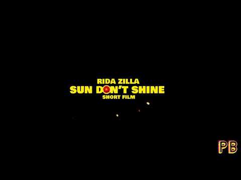 Rida Zilla - Sun Don’t Shine (dir by @r0ncee )