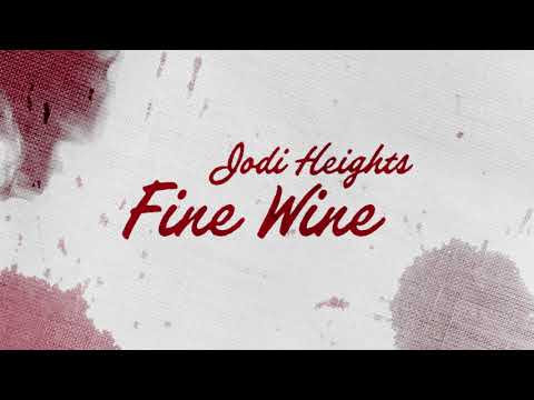 Jodi Heights - Fine Wine (Lyric Video)