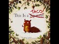 Children S Book Read Aloud This Is A Squirrel Taco