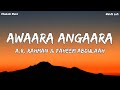 Tere Ishk Mein Aawaara Angaara Lyric Video Dhanush Kriti AR Rahman Faheem Abdullah Irshad