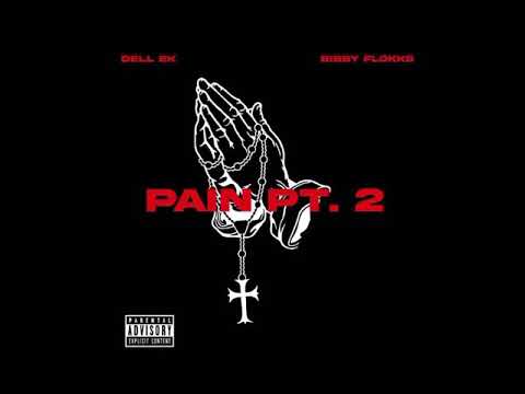 Dell EK Ft. Bibby Flokks Pain Part 2