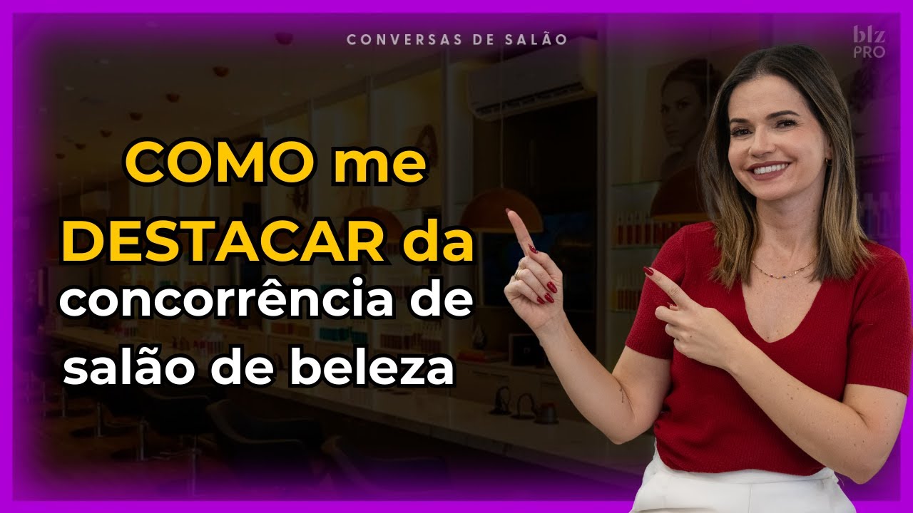 COMO me DESTACAR da concorrência de salão de beleza