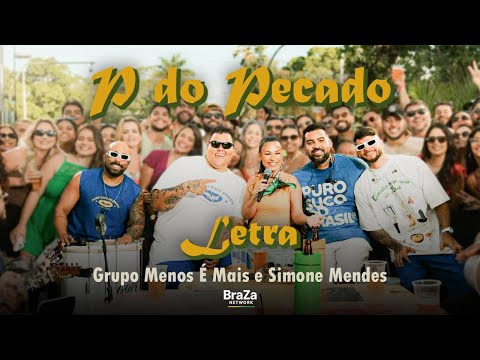 Grupo Menos É Mais, Simone Mendes - P do Pecado (Ao Vivo) (Com Letra) | BraZa