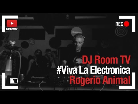 DJ Room #VivaLaElectronica | Rogerio Animal