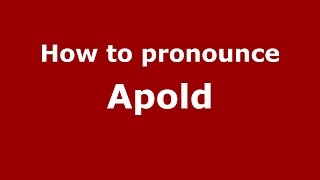 How to pronounce Apold