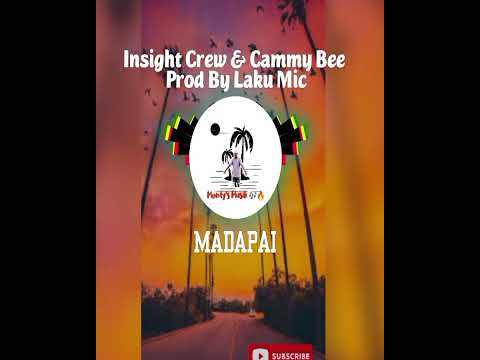 Insight Crew & Cammy Bee, Prod by Laku Mic - (Madapai) 2025