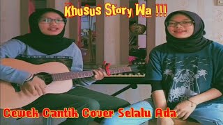Download lagu Story wa terbaru 2021 !!! Cewek cantik cover lagu selalu ada mp3 Download lagu Story wa terbaru 2021 !!! Cewek cantik cover lagu selalu ada mp3