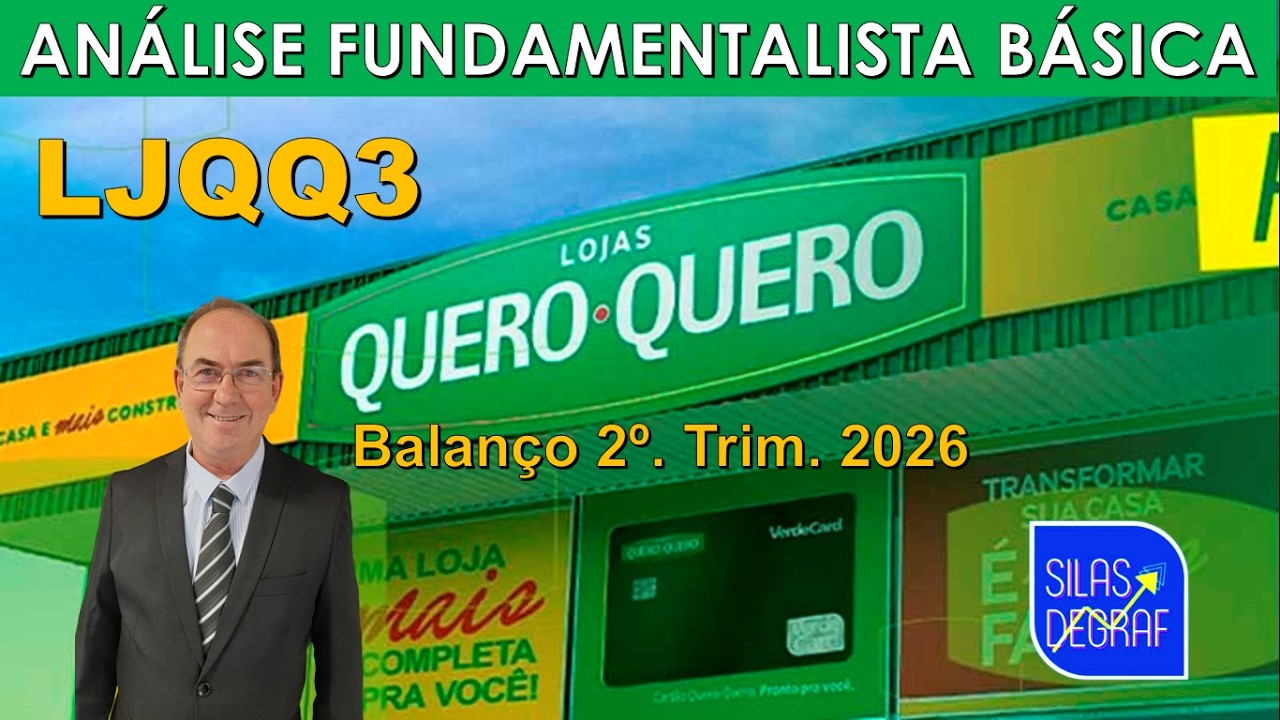 LJQQ3 - LOJAS QUERO QUERO S/A. ANÁLISE FUNDAMENTALISTA BÁSICA. PROF. SILAS DEGRAF. 2o. TRIM. 2026