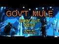 Gov't Mule -- Goin' Out West -- BY Tom Waits -- May, 1st  - 2019 -- iphone X