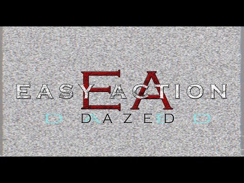 EASY ACTION - DAZED