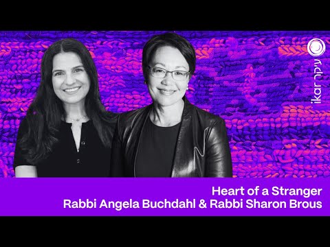 Heart of a Stranger: Rabbi Angela Buchdahl and Rabbi Sharon Brous in conversation