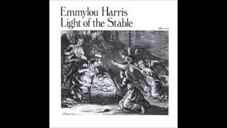 Light of the Stable - Emmylou Harris (Original 45 RPM Long Version)