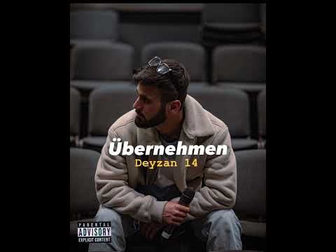 DEYZAN - ÜBERNEHMEN