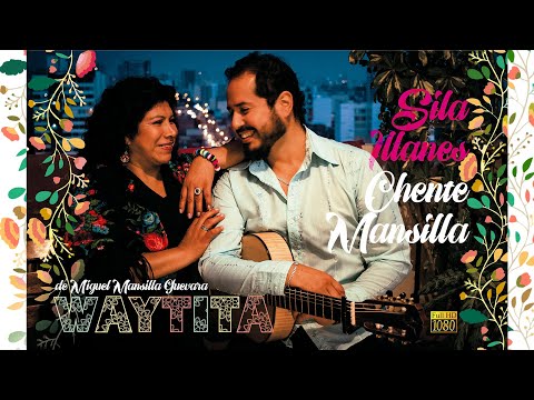 WAYTITA - CHENTE MANSILLA y SILA ILLANES