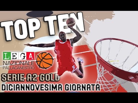 SERIE A2 GOLD - 19^ GIORNATA - LA TOP TEN