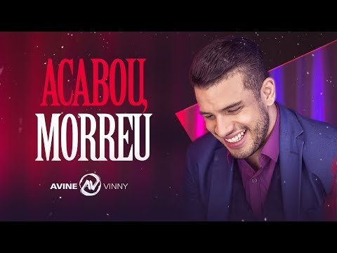 Avine Vinny - Acabou, morreu