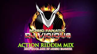 SOCA 2017 ACTION RIDDIM MIX BY MUSIC FANATIX