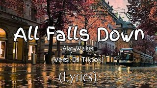 Download lagu DJ All Falls Down - Alan Walker versi Tiktok (Lyrics) mp3