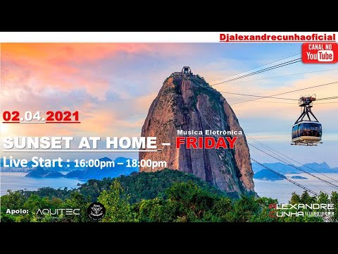 DJ ALEXANDRE CUNHA OFICIAL - SUNSET AT HOME