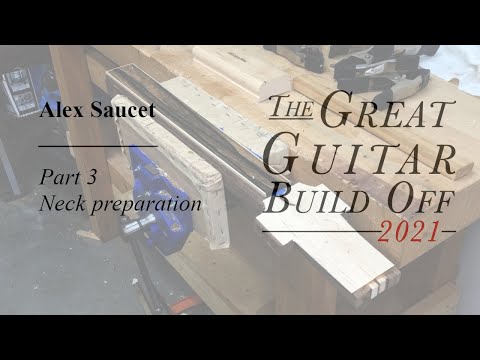 How to build a guitar neck (Great Guitar Build Off 2021 - Part 3)