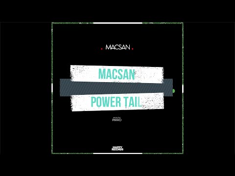 Macsan - Power Tail (Original Mix) / Happy Records