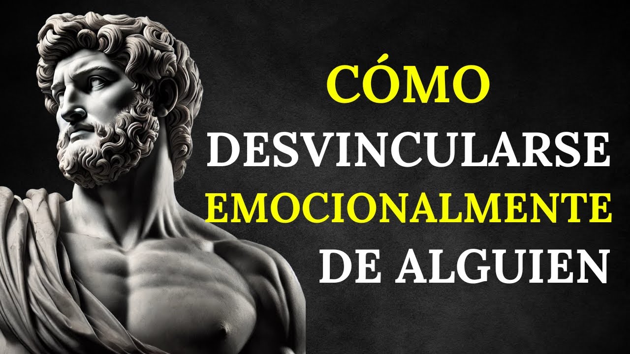 6 Lecciones para desligarte emocionalmente de alguien | Sabiduría Estoica