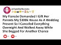 My Fiancée Demanded I Gift Her Parents My 300k House As A Wedding Present So I Canceled Everything