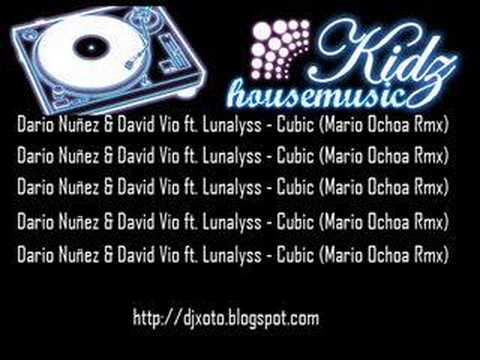 Dario Nunez & David Vio ft. Lunalyss-Cubic (Mario Ochoa Rmx)