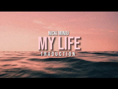 My Life - Nicki Minaj (Traduction Française)