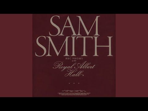 Videoclip de Lay Me Down (BBC Proms At The Royal Albert Hall) — Sam Smith