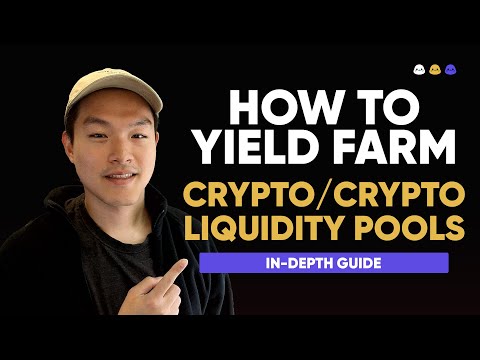 How to Yield Farm Crypto/Crypto Liquidity Pools - In-Depth Guide