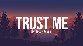 TRUST ME LYRICS | BHAD BHABIE | NEW SONG 2018 | FREY FOR ALL
