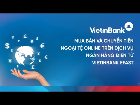 , title : 'Mua bán ngoại tệ online trên VietinBank eFAST'