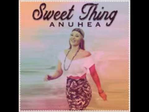 Anuhea - Sweet Thing