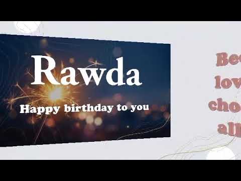 happy birthday to you rawda wish for you all the best 💜💕