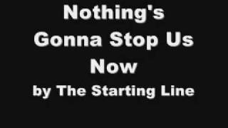 The Starting Line - Nothing&#39;s Gonna Stop Us Now (Lyrics)