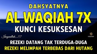 Download lagu Surat Al WAQIAH 7x, dengarkan hutang lunas, Rezeki datang dari berbagai arah, Bacaan Al Quran Merdu mp3