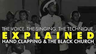 EXPLAINED || Hand Clapping: The Rhythm of The Black Church