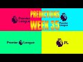 Premier League Predictions For Week 35